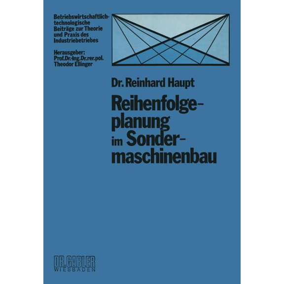 Betriebswirtschaftlich-Technologische Be Reihenfolgeplanung Im Sondermaschinenbau, Book 4, (Paperback)