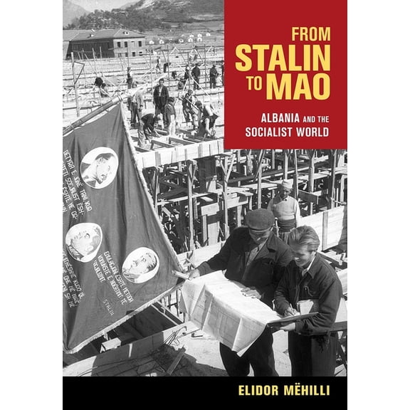 From Stalin to Mao: Albania and the Socialist World, (Hardcover)