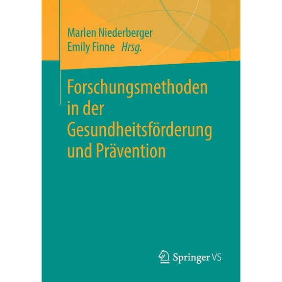Forschungsmethoden in Der GesundheitsfÃ¶rderung Und PrÃ¤vention, (Paperback)