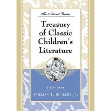 Pre-Owned The National Review Treasury of Classic Children's Literature, Volume II: Selected by William F. Buckley Jr. (Hardcover) 0962784176 9780962784170