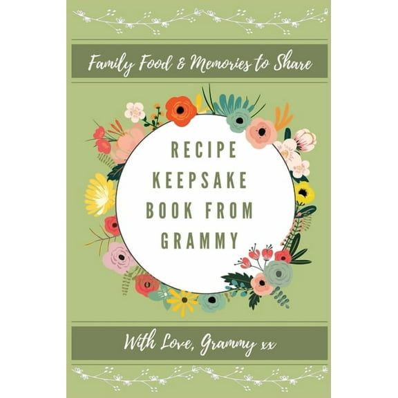 Recipe keepsake Book From Grammy: Family Food Memories to Share, (Hardcover)