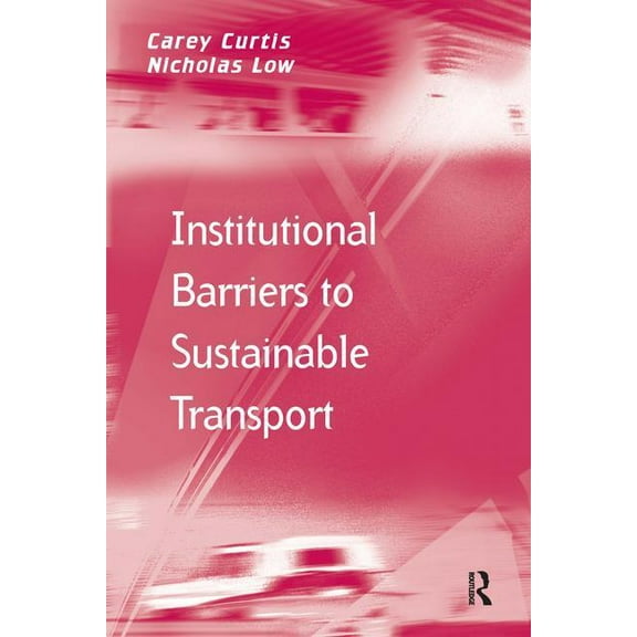 Institutional Barriers to Sustainable Transport, (Hardcover)