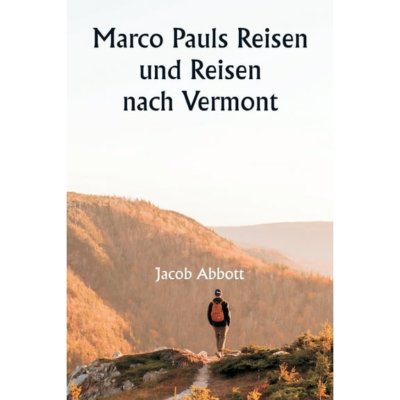 Marco Pauls Reisen und Reisen nach Vermont, (Paperback)