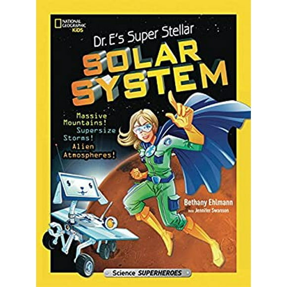 Dr. e's Super Stellar Solar System : Massive Mountains! Supersize Storms! Alien Atmospheres! 9781426327995 Used / Pre-owned
