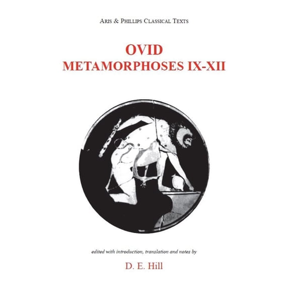 Aris & Phillips Classical Texts Ovid: Metamorphoses Books IX-XII, (Paperback)