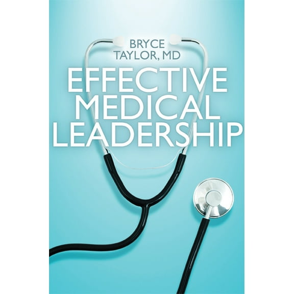 Effective Medical Leadership (Paperback)