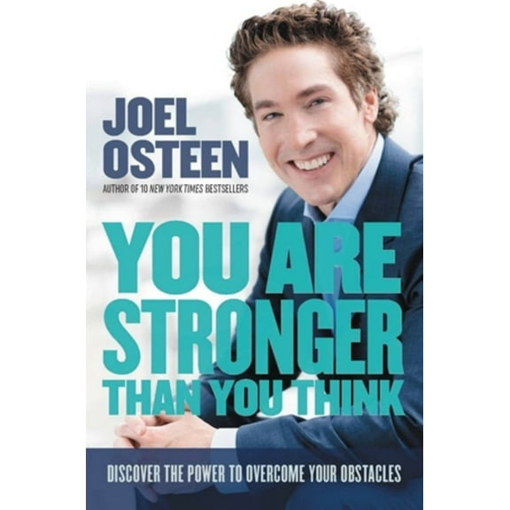 You Are Stronger Than You Think: Unleash the Power to Go Bigger, Go Bold, and Go Beyond What Limits You (Hardcover)