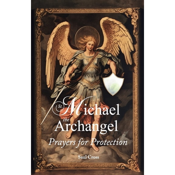 St. Michael the Archangel Prayers for Protection, (Paperback)