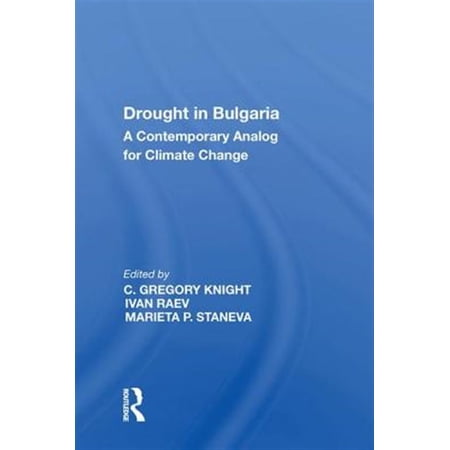 Pre-Owned Drought in Bulgaria: A Contemporary Analog for Climate Change (Paperback)