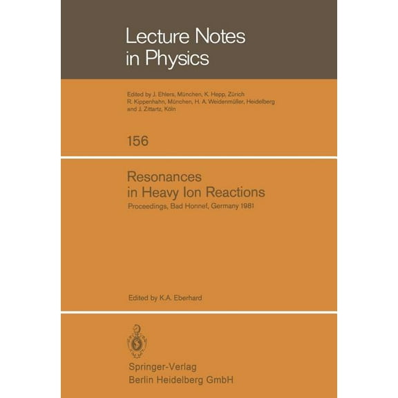 Lecture Notes in Physics Resonances in Heavy Ion Reactions: Proceedings of the Symposium Held at the Physikzentrum, Bad Honnef, October 12-15, 19, Book 156, (Paperback)