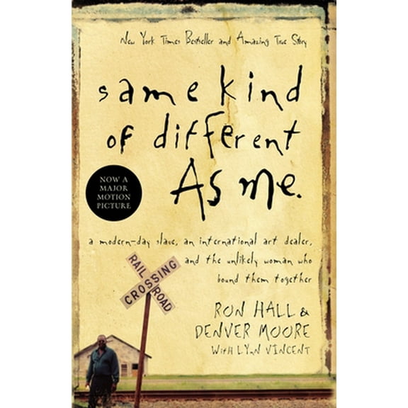 Pre-Owned Same Kind of Different As Me : A Modern-Day Slave, an International Art Dealer, and the Unlikely Woman Who Bound Them Together 9780849919107