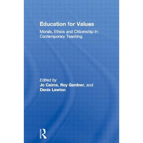 Pre-Owned Education for Values: Morals, Ethics and Citizenship in Contemporary Teaching, (Paperback)