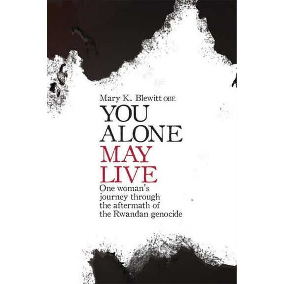 You Alone May Live: One Women's Journey Through the Aftermath of the Rwandan Genocide, (Hardcover)