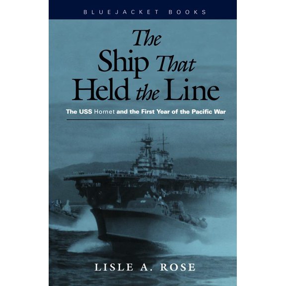 Pre-Owned The Ship That Held the Line: The U.S.S. Hornet and the First Year of the Pacific War (Paperback) 1557500088 9781557500083