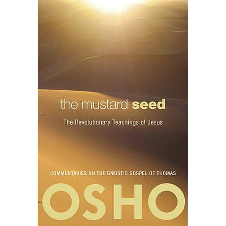 The Mustard Seed : The Revolutionary Teachings of (Mustard On The Best)