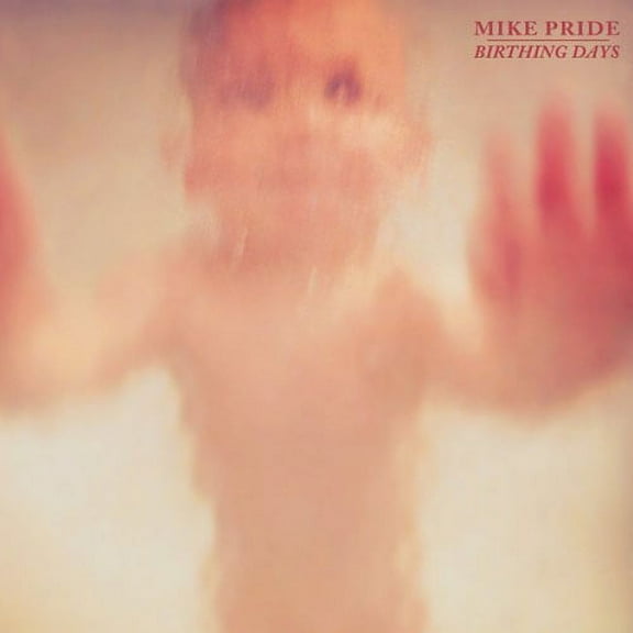 Mike Pride - Birthing Days - Music & Performance - CD