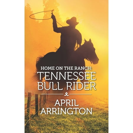 Home on the Ranch: Tennessee Bull Rider (Best Bull Rider Names)