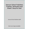 Harcourt School Publishers Trophies: Advanced-Level Grade 5 Soup for Snail (Paperback - Used) 0153233915 9780153233913