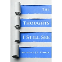 The Thoughts I Still See, (Paperback)