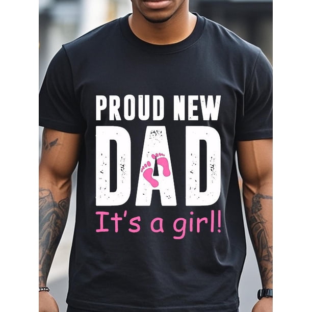 Proud New Dad It's A Girl T-shirt T-Shirts For Men Black Crew Neck Casual T-Shirt Cotton Soft Funny Graphic T-Shirt Gym-Friendly Moisture-Wicking Breathable Weekend Running Dad Shirts Tee For Adult,