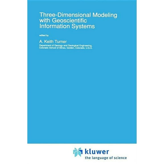 Philosophical Studies Series Three-Dimensional Modeling with Geoscientific Information Systems, Book 354, (Hardcover)