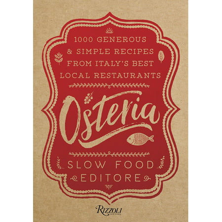 Osteria : 1,000 Generous and Simple Recipes from Italy's Best Local (Best Local Foods In Florence Italy)