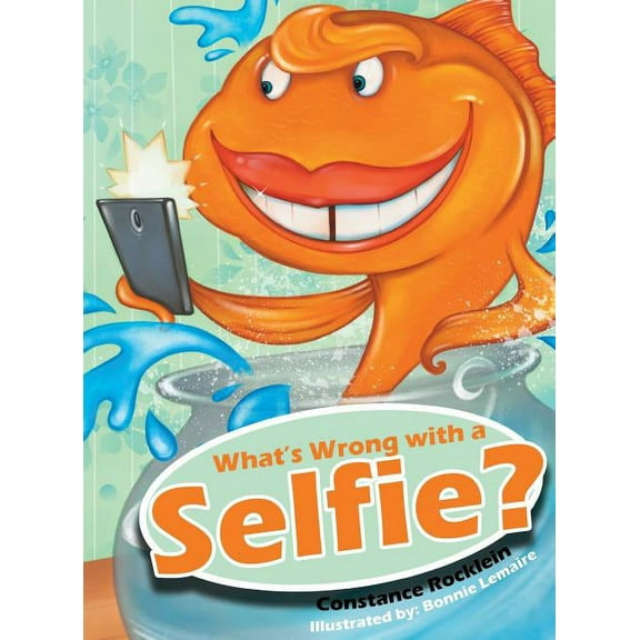 What's Wrong with a Selfie?, (Hardcover)