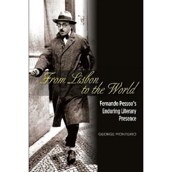 The Portuguese-Speaking World From Lisbon to the World: Fernando Pessoas Enduring Literary Presence, (Paperback)