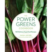 The Power Greens Cookbook: 140 Delicious Superfood Recipes, (Paperback)
