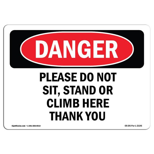 SignMission OS-DS-A-1218-L-2106 12 x 18 in. OSHA Danger Sign - Please Do Not Sit Stand or Climb Here Thank You
