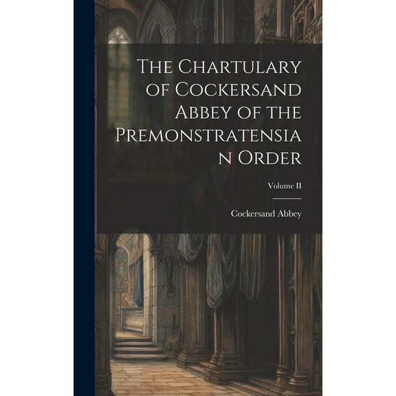 The Chartulary of Cockersand Abbey of the Premonstratensian Order; Volume II (Hardcover)