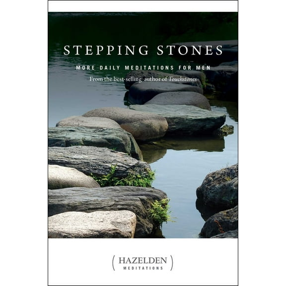Hazelden Meditations Stepping Stones: More Daily Meditations for Men from the Best-Selling Author of Touchstones, (Paperback)