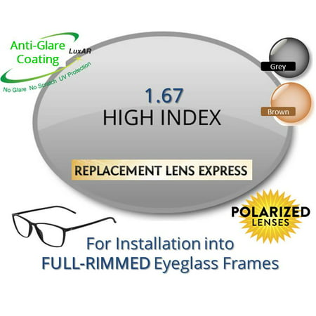 Single Vision Polarized High Index 1.67 Prescription Eyeglass Lenses, Left & Right (a Pair), for installation into your own Full-Rimmed Frames (Anti-Scratch & Anti-Glare Coating Included)