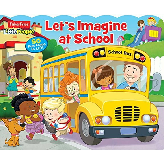 Pre-Owned Fisher-Price Little People: Let's Imagine at School! (Fisher Price Lift the Flap) (Unknown) 0794434673 9780794434670