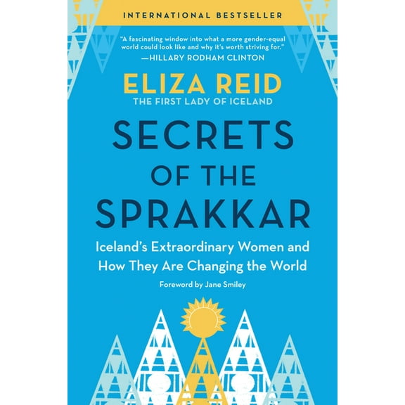 Secrets of the Sprakkar: Iceland's Extraordinary Women and How They Are Changing the World, (Paperback)