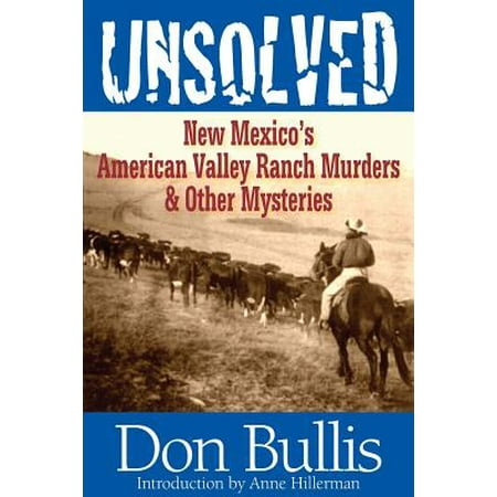 Unsolved : New Mexico's American Valley Ranch Murders & Other