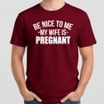 thumbnail image 4 of Be Nice To Me My Wife Is Pregnant T-Shirt – Family Humor Theme – Expecting Fathers, 4 of 6