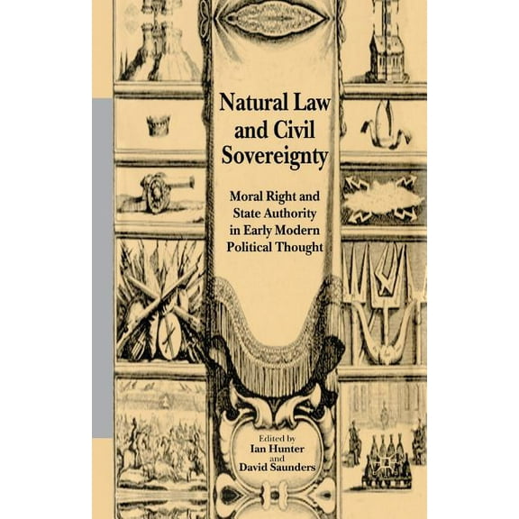 Natural Law and Civil Sovereignty: Moral Right and State Authority in Early Modern Political Thought, (Paperback)
