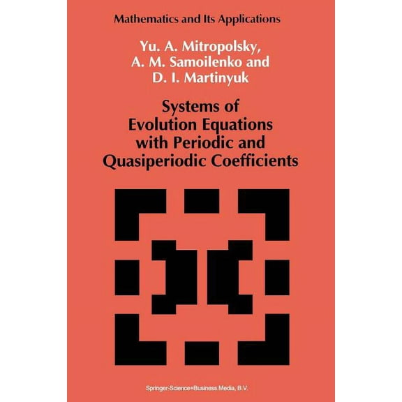 Mathematics and Its Applications Systems of Evolution Equations with Periodic and Quasiperiodic Coefficients, Book 87, (Paperback)