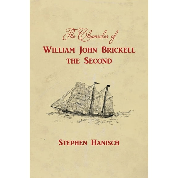 The Chronicles of William John Brickell the Second (Paperback)
