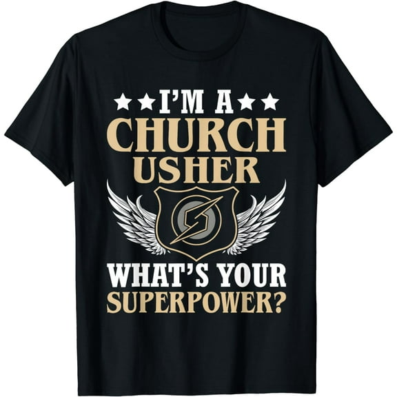 I'm-A Church Usher What's You Superpower Christian, Faith T-Shirt mens t hirt men,black,women,misfits,journey ,boys