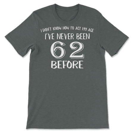 Funny 62nd Birthday T-Shirt for Men and Women!
