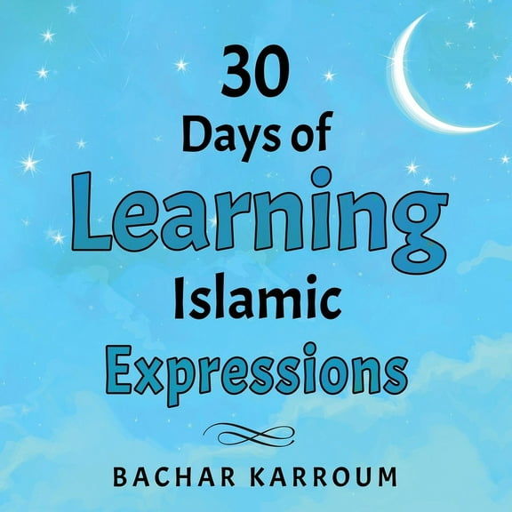 30 Days of Learning Islamic Expressions, (Paperback)