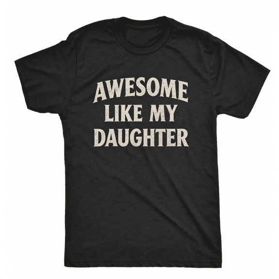 Men's Awesome Like My Daughter Graphic T‑Shirt, Funny Father's Day Dad Joke Crew Neck Short‑Sleeve Tee,Gift For Men