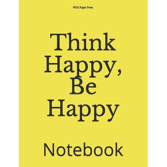 Think Happy, Be Happy : Notebook (Paperback)