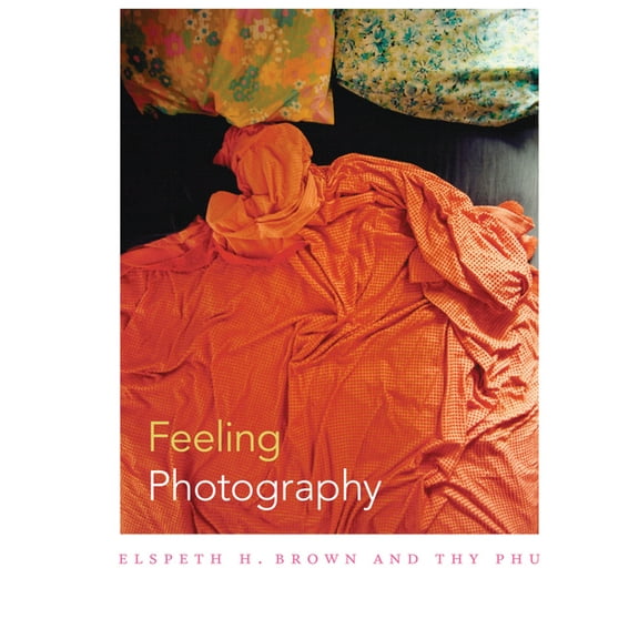 Feeling Photography, (Paperback)