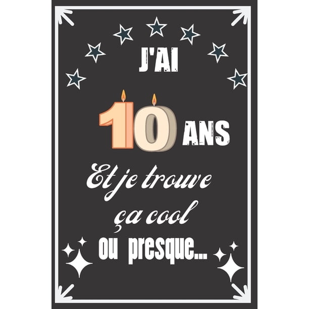 J Ai 10 Ans Et Je Trouve Ca Cool Ou Presque Excellente Idee De Cadeau D Anniversaire Assez Originale Pour Femme Pour Homme Demarquez Vous Avec Ce Cadeau Sympa Pour Souhaiter Un Joyeux Anniversaire J Ai 10 Ans Et Je Trouve Ca Cool Ou Presque Excellente Idee De Cadeau D Anniversaire Assez Originale Pour Femme Pour Homme Demarquez Vous Avec Ce Cadeau Sympa Pour Souhaiter Un Joyeux Anniversaire