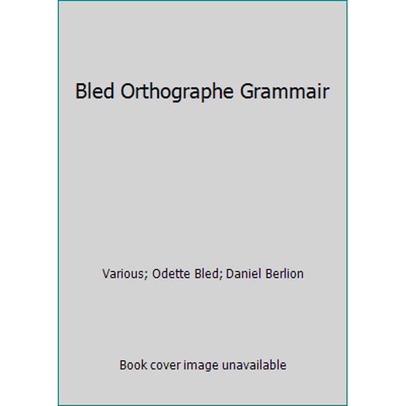 Pre-Owned Bled Orthographe Grammair (Paperback) 2011694477 9782011694478