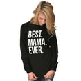 thumbnail image 4 of Best Mama Ever Mom Mommy Mothers Day Women's Long Sleeve T Shirt Brisco Brands X, 4 of 6