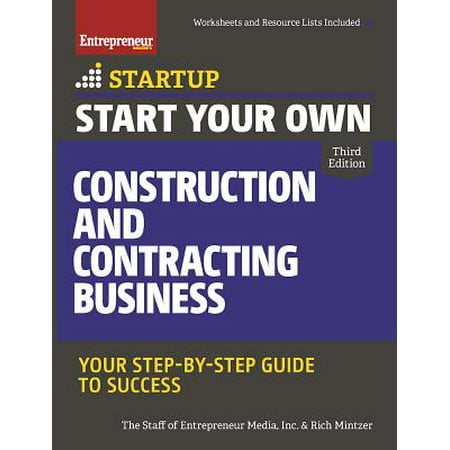 Start Your Own Construction and Contracting Business : Your Step-By-Step Guide to (Bring Your Own Devices Best Practices Guide)